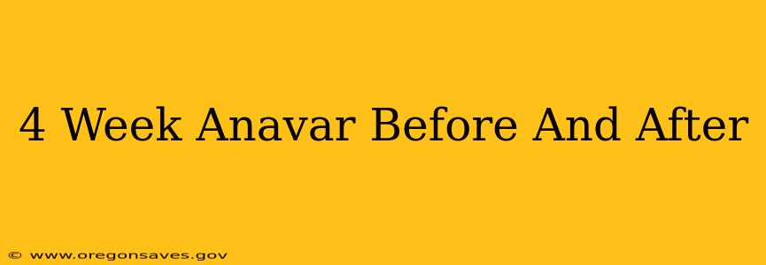 4 Week Anavar Before And After