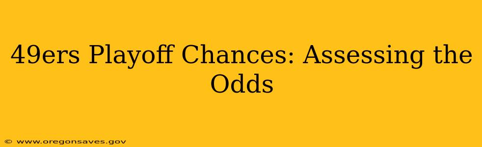 49ers Playoff Chances: Assessing the Odds