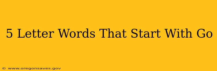 5 Letter Words That Start With Go