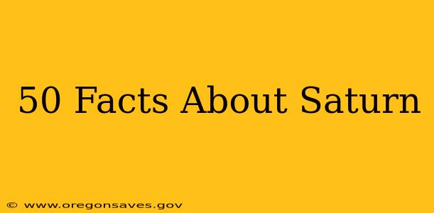 50 Facts About Saturn