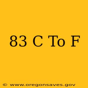 83 C To F
