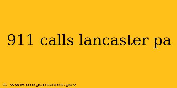 911 calls lancaster pa