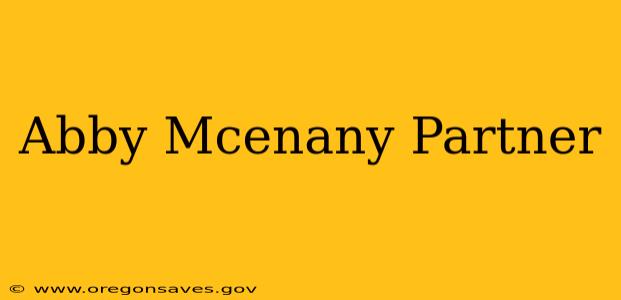 Abby Mcenany Partner