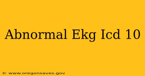 Abnormal Ekg Icd 10