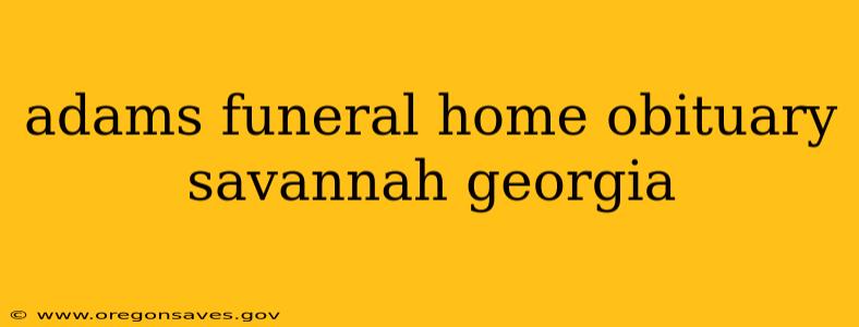 adams funeral home obituary savannah georgia