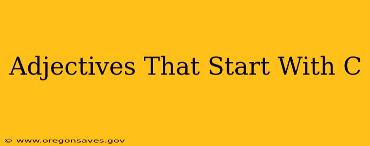 Adjectives That Start With C