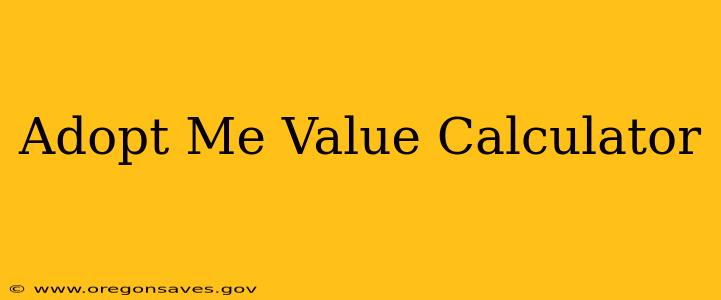 Adopt Me Value Calculator