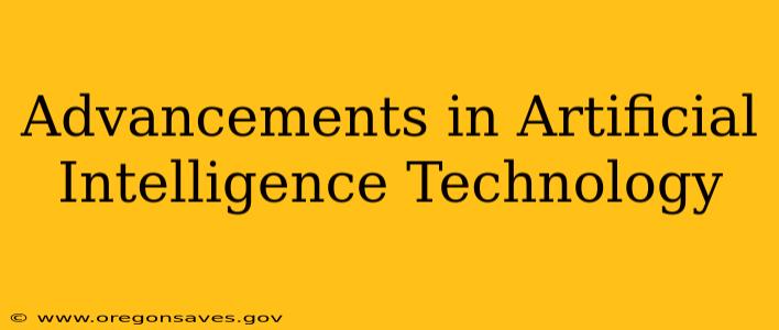 Advancements in Artificial Intelligence Technology