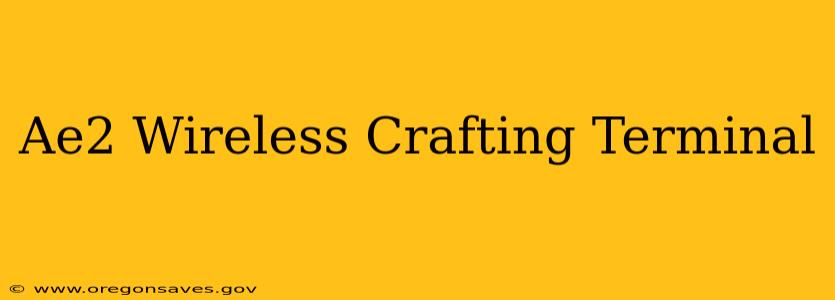 Ae2 Wireless Crafting Terminal