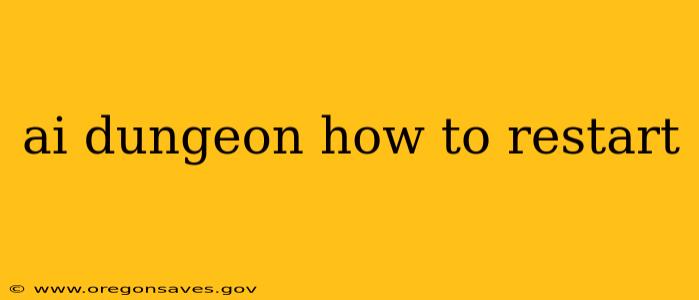 ai dungeon how to restart