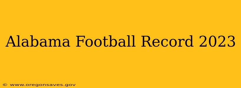 Alabama Football Record 2023