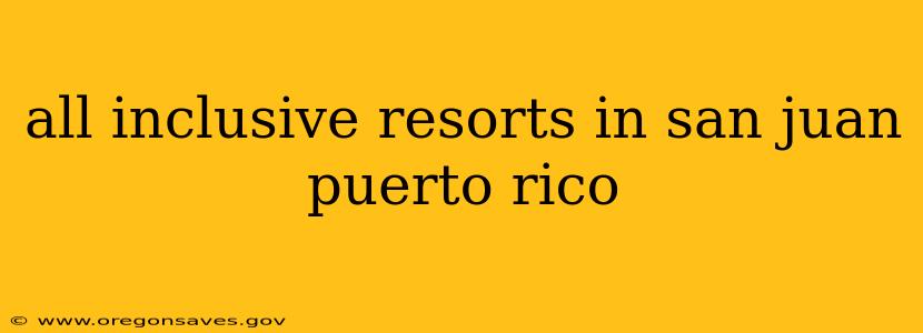 all inclusive resorts in san juan puerto rico