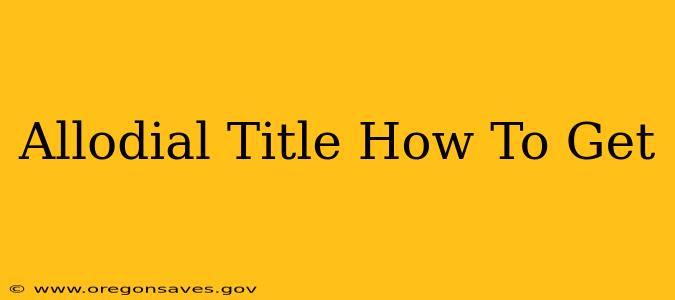 Allodial Title How To Get