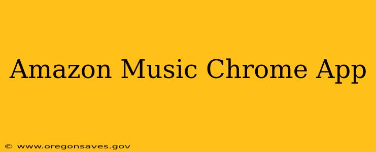 Amazon Music Chrome App