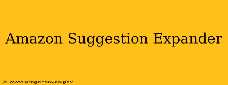 Amazon Suggestion Expander