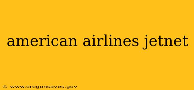 american airlines jetnet