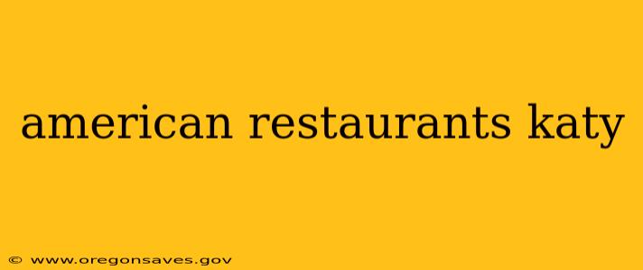 american restaurants katy