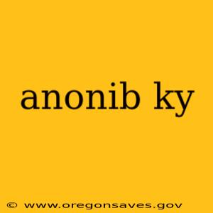anonib ky