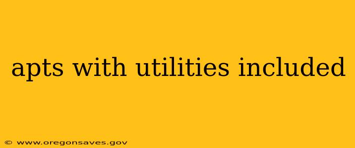 apts with utilities included