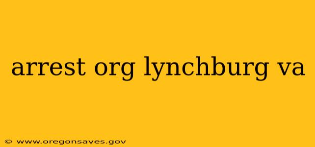 arrest org lynchburg va