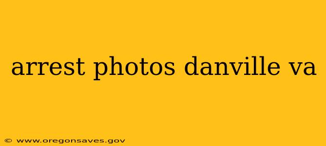 arrest photos danville va