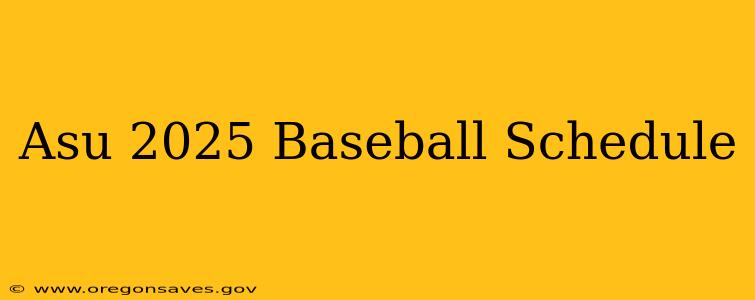 Asu 2025 Baseball Schedule