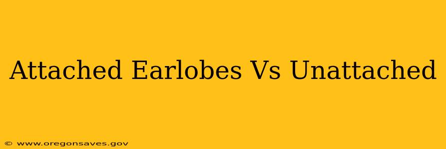 Attached Earlobes Vs Unattached