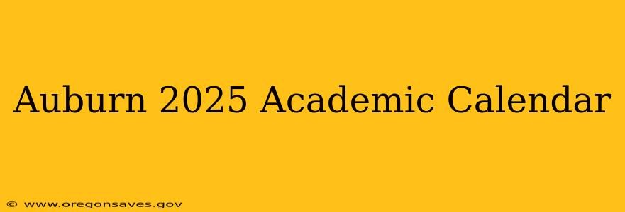 Auburn 2025 Academic Calendar