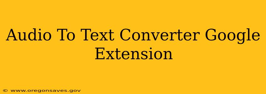 Audio To Text Converter Google Extension