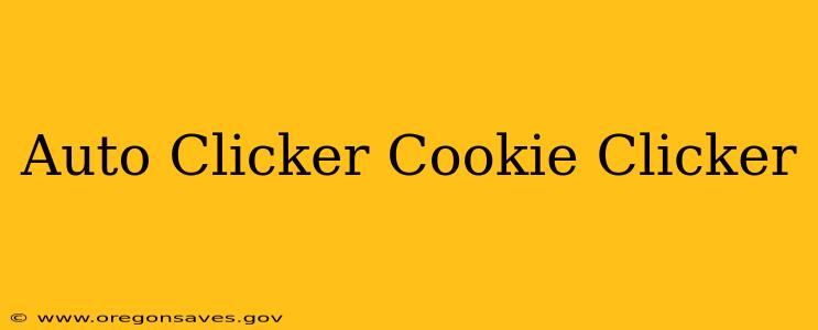 Auto Clicker Cookie Clicker
