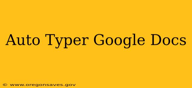 Auto Typer Google Docs