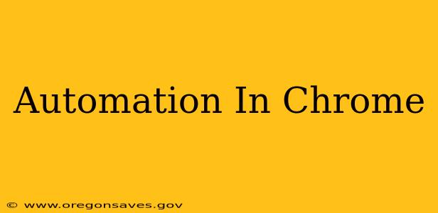 Automation In Chrome