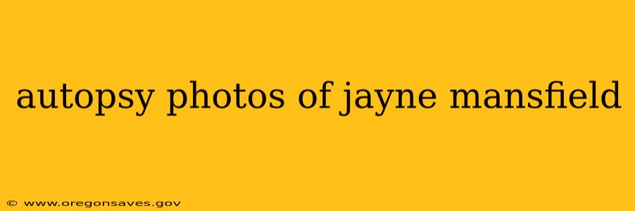 autopsy photos of jayne mansfield