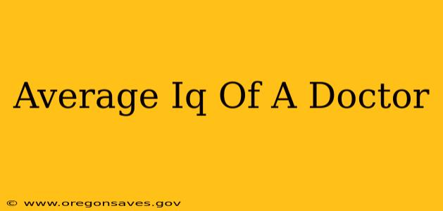 Average Iq Of A Doctor