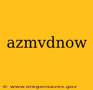 azmvdnow