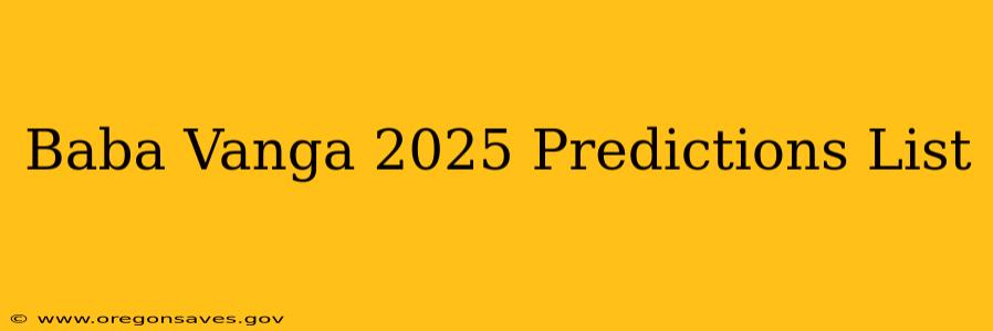 Baba Vanga 2025 Predictions List