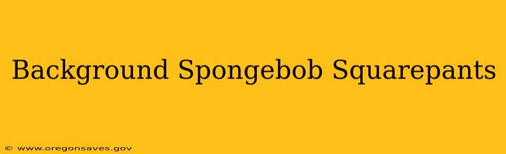 Background Spongebob Squarepants