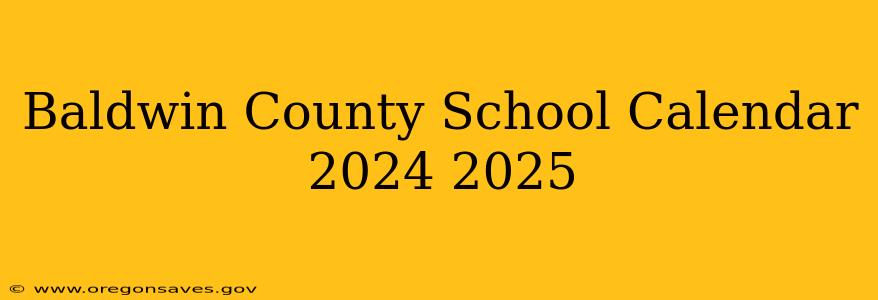 Baldwin County School Calendar 2024 2025