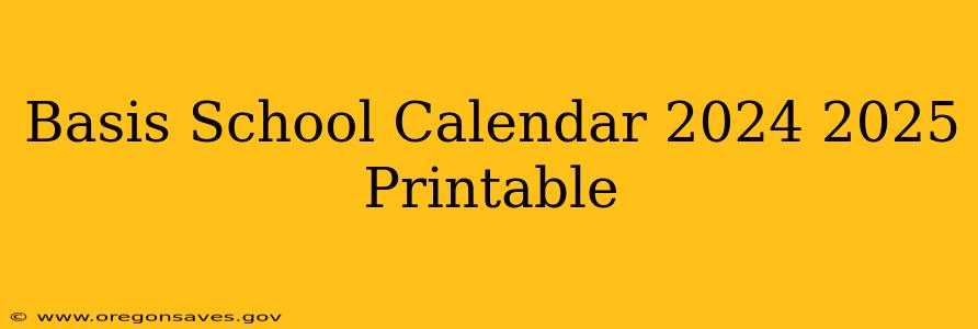 Basis School Calendar 2024 2025 Printable
