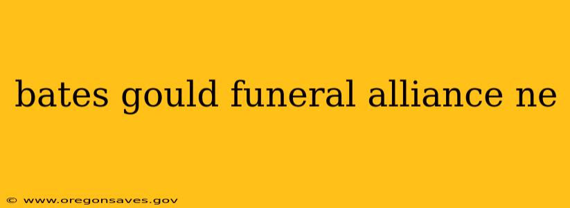 bates gould funeral alliance ne