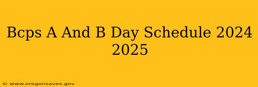 Bcps A And B Day Schedule 2024 2025