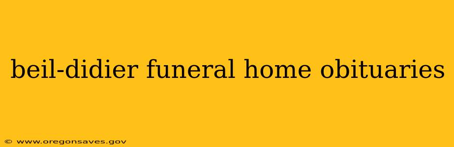 beil-didier funeral home obituaries