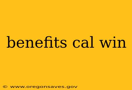 benefits cal win