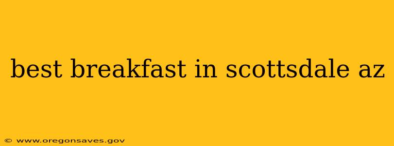 best breakfast in scottsdale az
