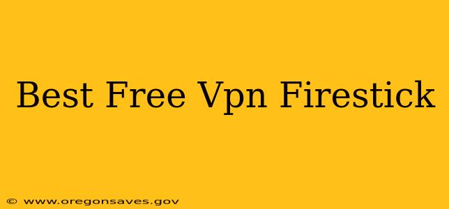 Best Free Vpn Firestick
