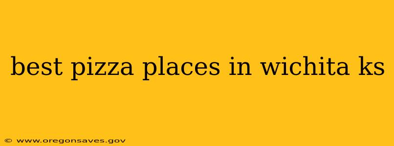 best pizza places in wichita ks