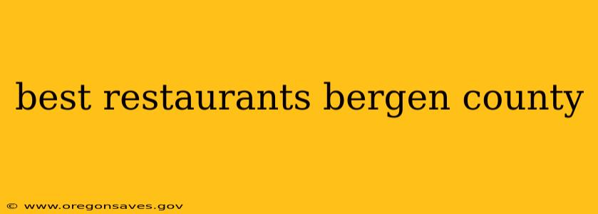 best restaurants bergen county