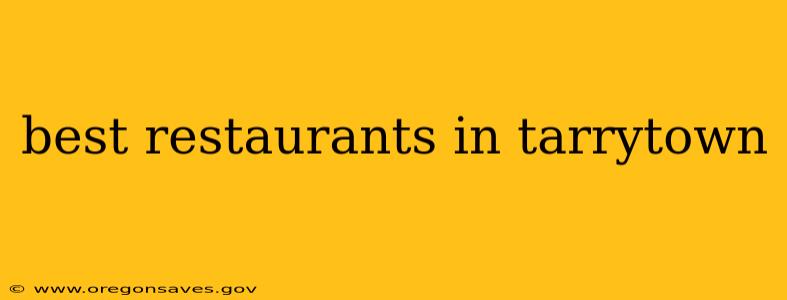 best restaurants in tarrytown