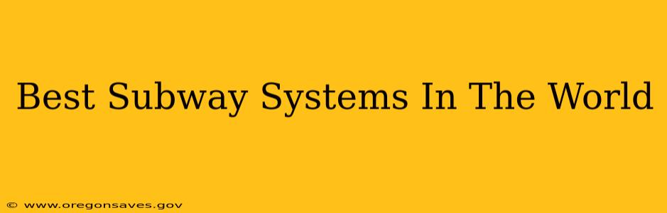 Best Subway Systems In The World