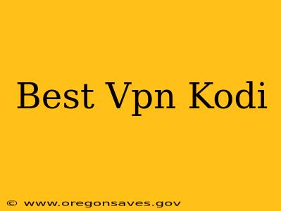 Best Vpn Kodi